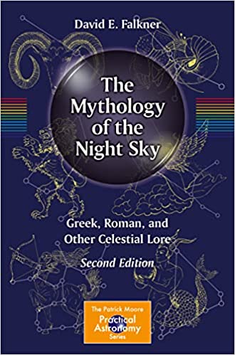 The mythology of the night sky : greek, roman, and other celestial lore