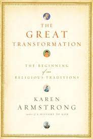 The Great Transformation : The beginning of our religious traditions