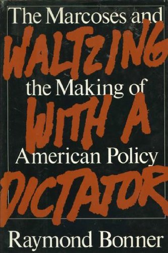 Waltzing with a dictator / Raymond bonner