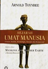 Sejarah Umat Manusia : Uraian Analitis, Kronologis, Naratif, dan Komparatif