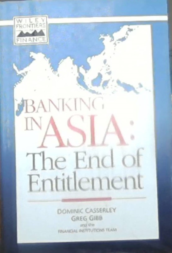 Banking in Asia : The End of Entitlement