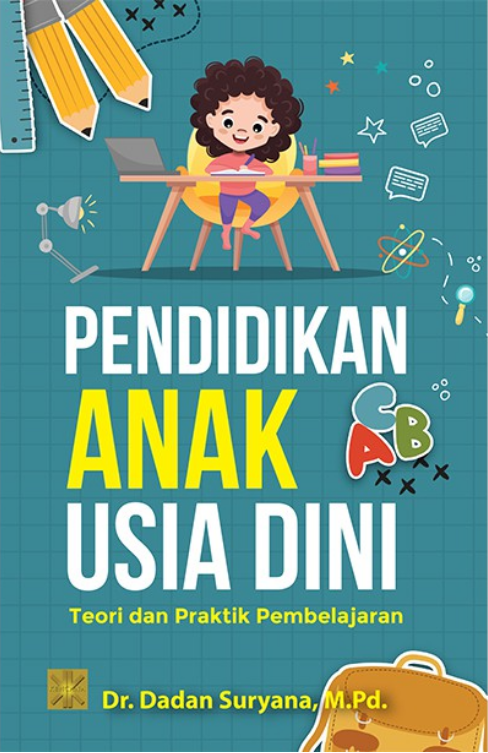Pendidikan anak usia dini : teori dan praktik pembelajaran