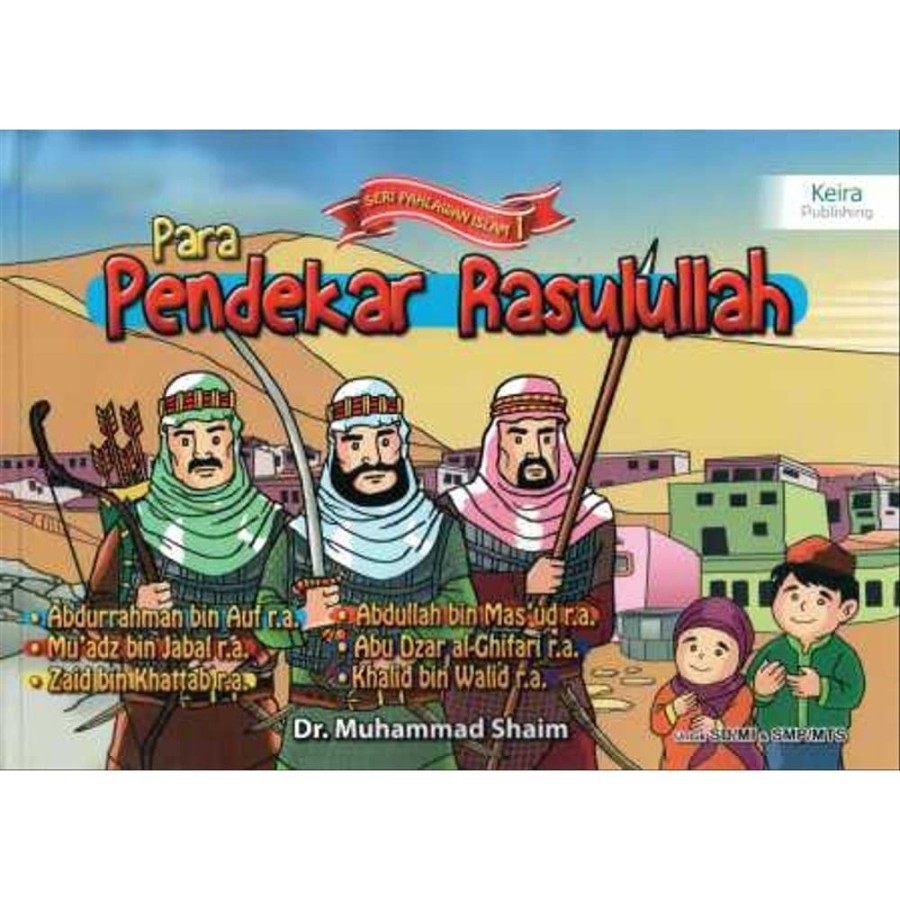 Para Pendekar rasulullah : seri pahlawan islam 1