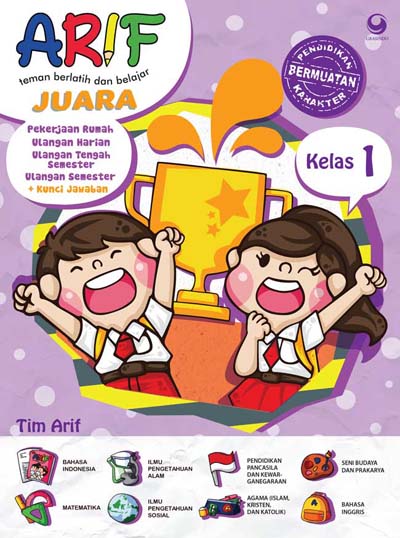 Arif juara untuk sekolah dasar kelas 1 / Agatha Sriyati; Alexander Bambang; Dedi Nurhidat; et.all