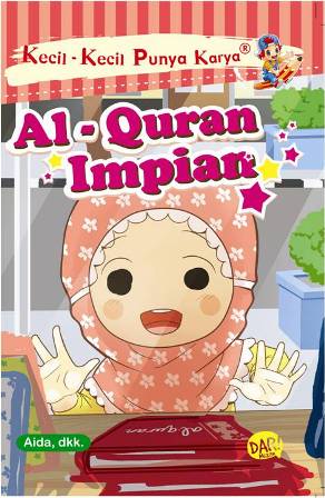 Kecil-Kecil Punya Karya : Al-Quran Impian