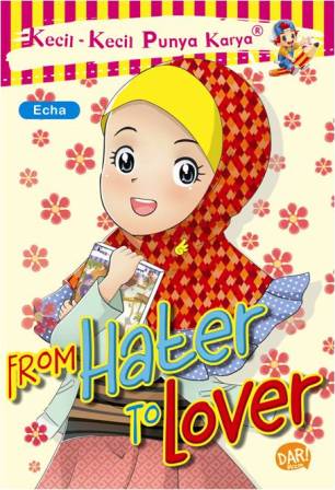 Kecil-Kecil Punya Karya : From Hater To Lover
