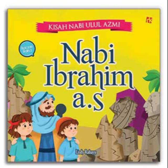 Kisah nabi ulul azmi : nabi ibrahim a.s