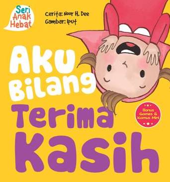 Seri Anak Hebat, : Aku Bilang Terima Kasih