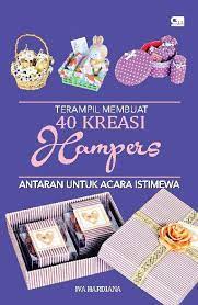 Terampil membuat 40 kreasi hampers : Antaran untuk acara istimewa