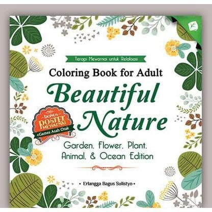 Coloring Book for Adult : Beautiful Nature Garden, Flower, Plant, Animal, & Ocean Edition