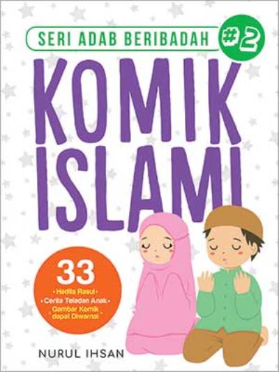 Komik islami #2 : seri adab beribadah / Nurul Ihsan