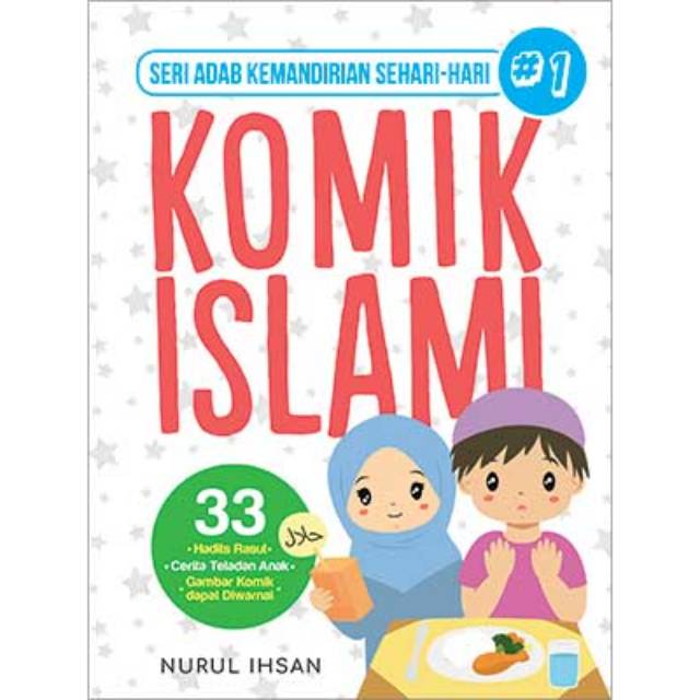 Komik islami seri #1 : adab kemandirian sehari-hari / Nurul Ihsan