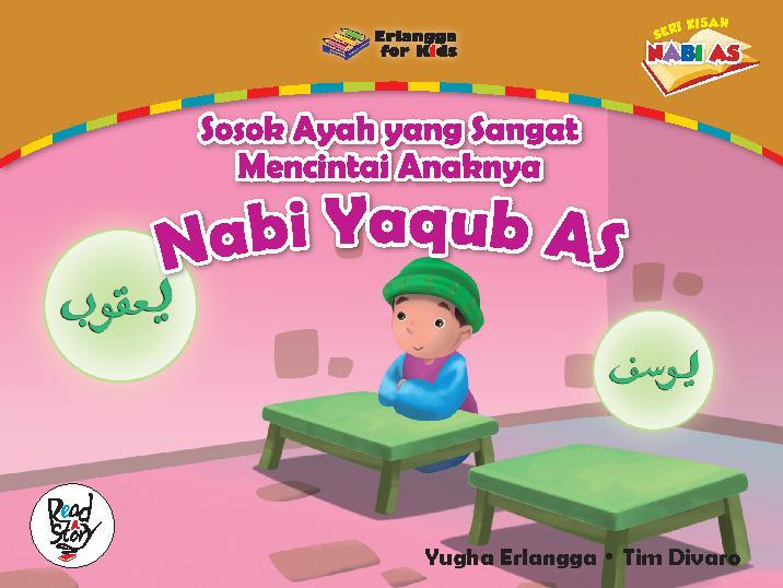 Sososk Ayah Yang Sangat Mencintai Anaknya Nabi Yaqub as