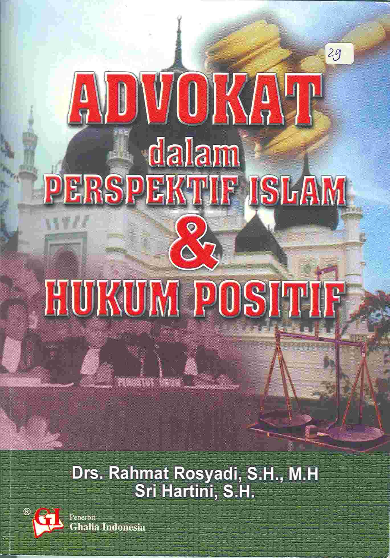 Advokat dalam Perspektif Islam & Huku Positif / Rahmat Rosyadi, Sri Hartini