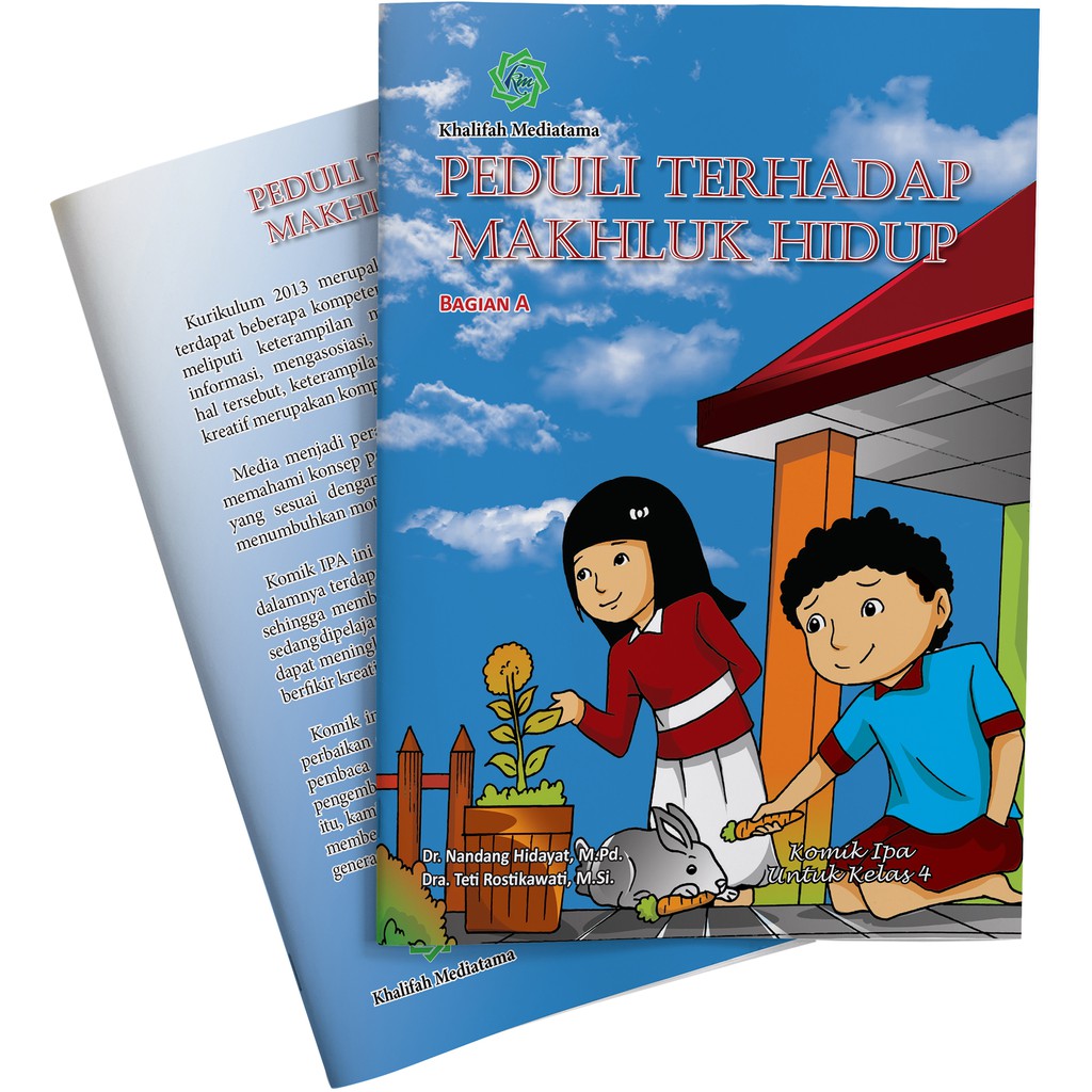 Peduli Terhadap Makhluk Hidup Bagian A : Komik IPA untuk Kelas 4