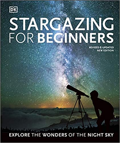 Stargazing for beginners : explore the wonders of the night sky