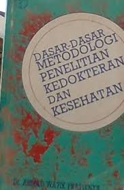 Dasar dasar metodologi penelitian kedokteran dan kesehatan