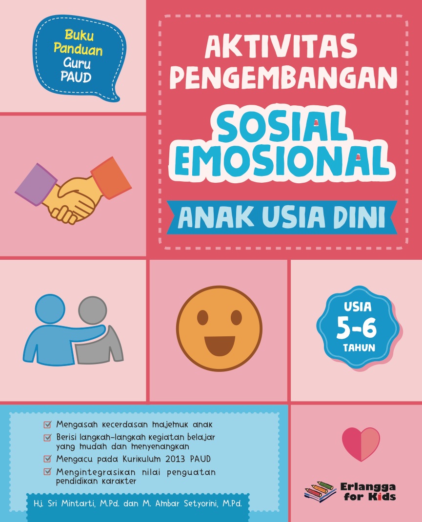 Aktivitas Pengembangan Sosial Emosional Anak Usia Dini :  Usia 5-6 Tahun / Sri Mintarti, M. Ambar Setyorini
