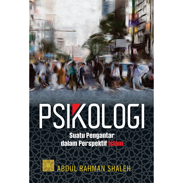 Psikologi :  suatu pengantar dalam perspektif islam / Abdul Rahman Shaleh ; desain sampul, Irfan Fahmi ; penata letak, Rendy, Laily Kim