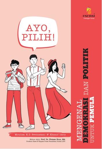 Ayo pilih :  mengenal demokrasi dan politik untuk pemula / Mouliza K.D Sweinstani