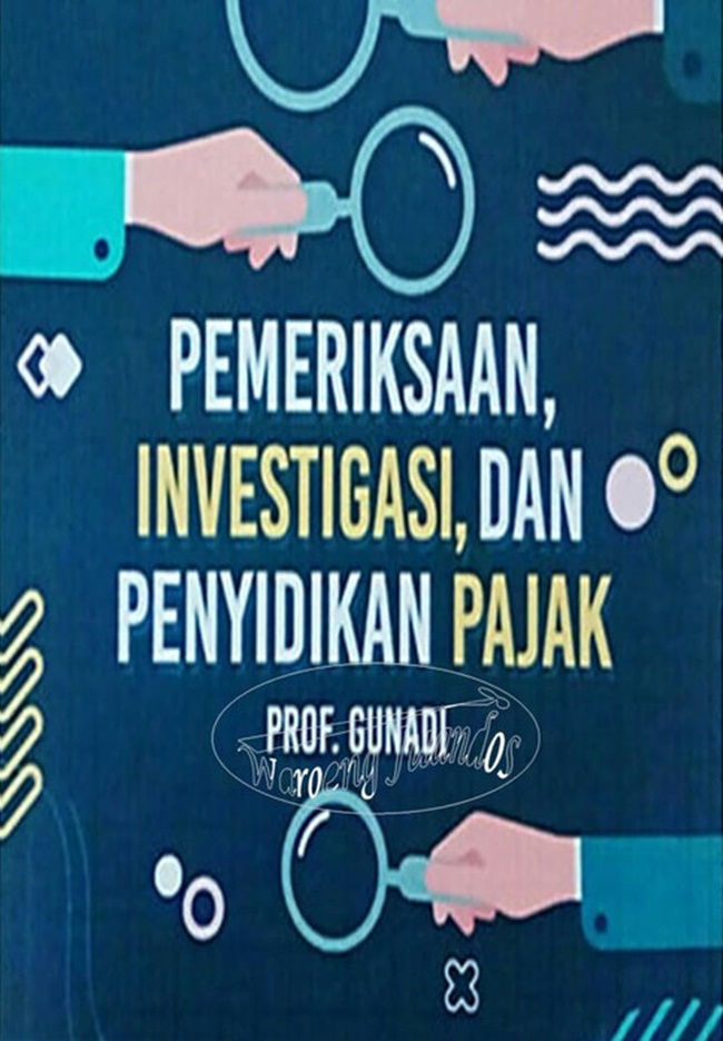 Pemeriksaan, investigasi, dan penyidikan pajak