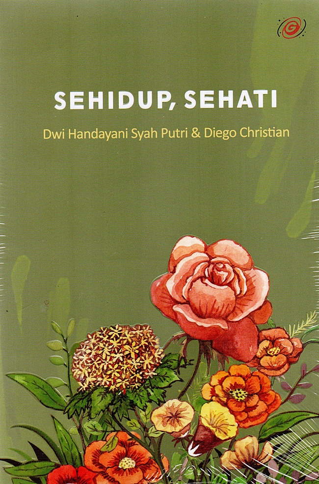 Sehidup, sehati / Dwi Handayani Syah Putri, Diego Christian ; penyunting, Redaksi Galaxy Media