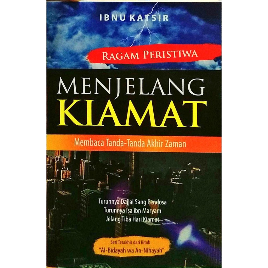 Ragam peristiwa menjelang kiamat : membaca tanda-tanda akhir zaman
