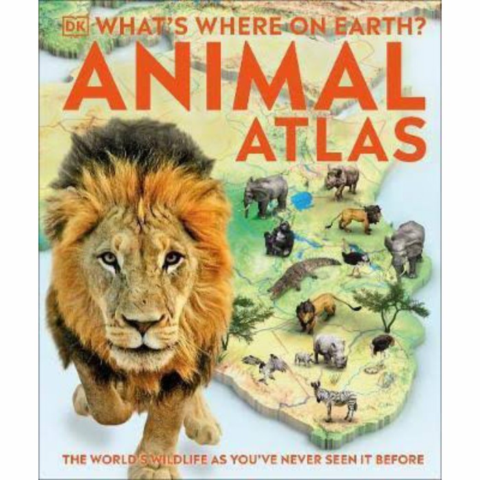 What's where on earth? : Animal Atlas