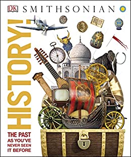 Knowledge Encyclopedia History! :  The Past as You've Never Seen it Before / Smilika Suria