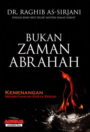 Bukan zaman abrahah! / Raghib assirjani : alih bahasa, Sarwedi M. Amin Hasibuan : editor, Ferry Irawan