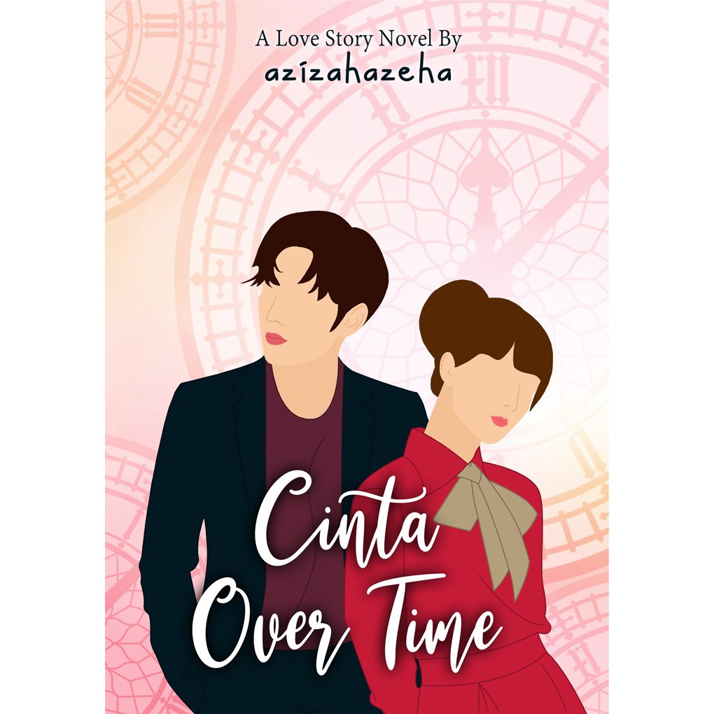 Cinta over time / Azizahazeha ; penyunting, Chacafaza