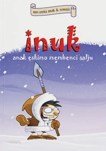 Inuk : Anak Eskimo Yang Membenci Salju