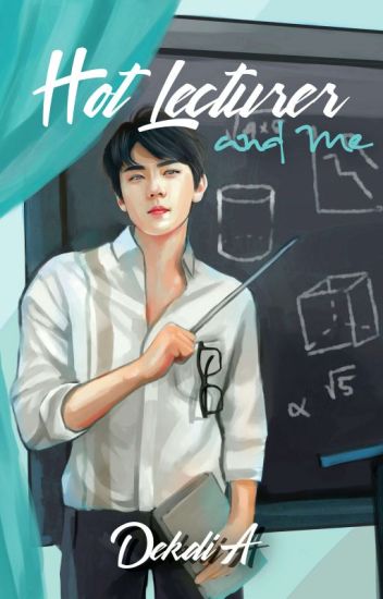 Hot lecturer and me