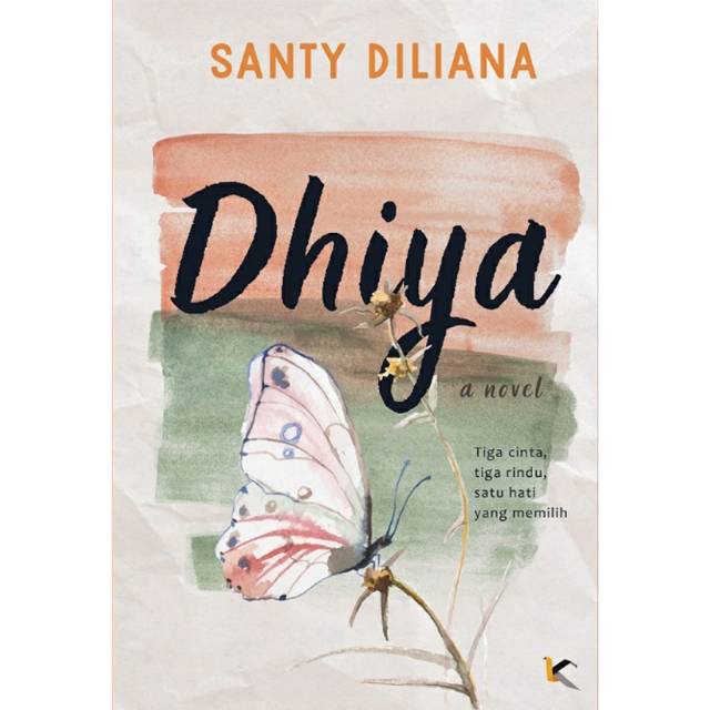 Dhiya : tiga cinta, tiga rindu, satu hati yang memilih