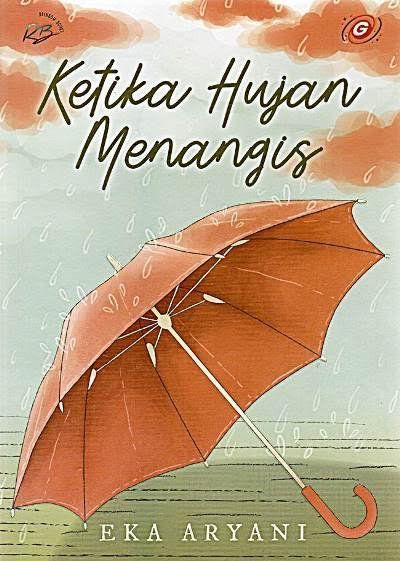 Ketika hujan menangis / Eka Aryani ; penyunting, Fitria