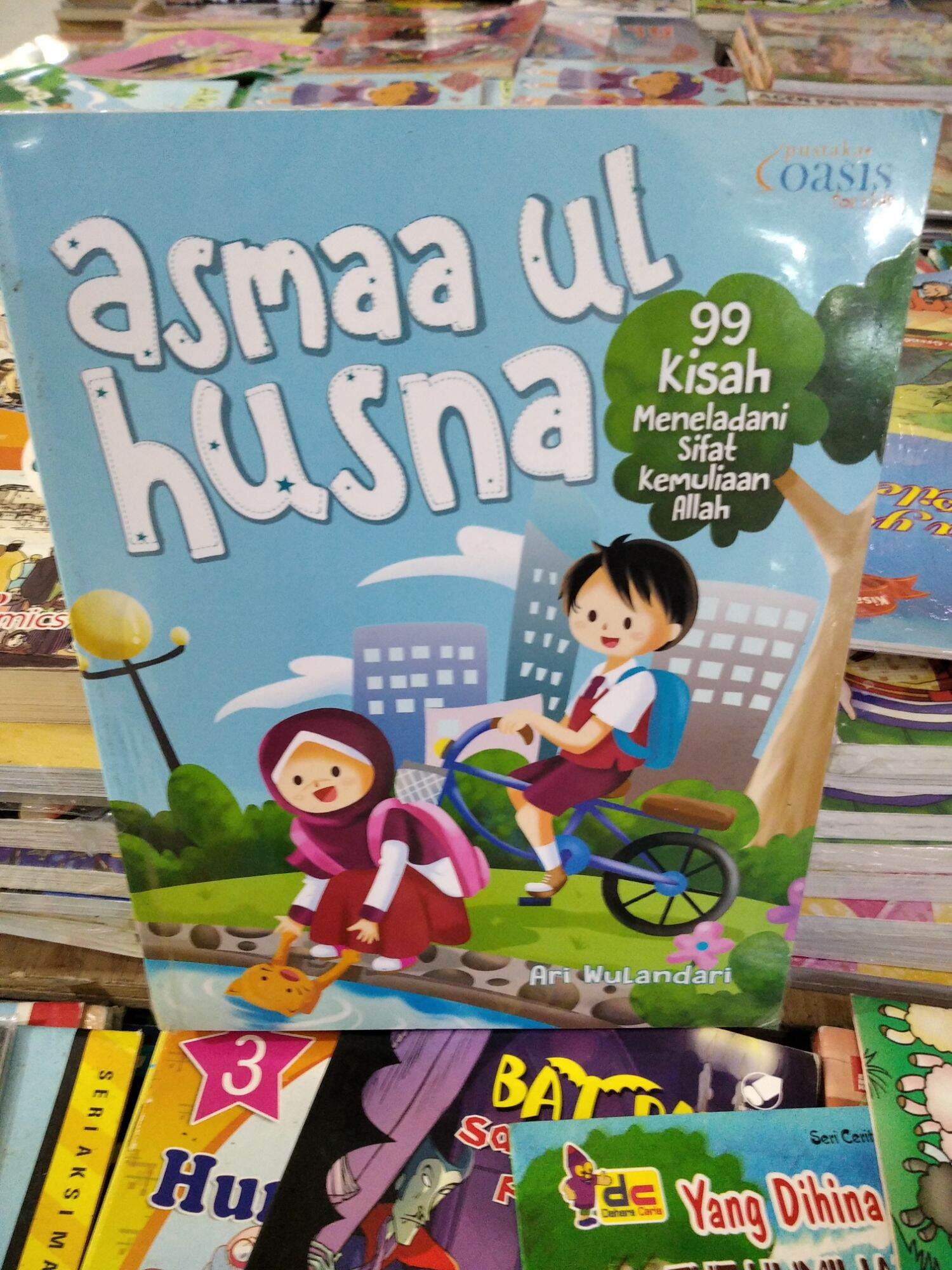 Asmaa ul husna : 99 kisah meneladani sifat kemuliaan allah