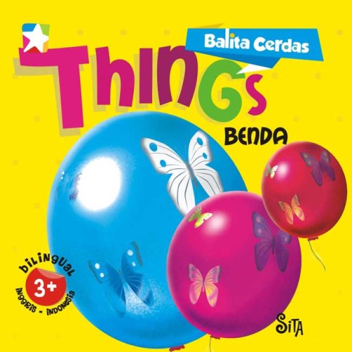 Balita Cerdas Things Benda / A. Sitaresmi