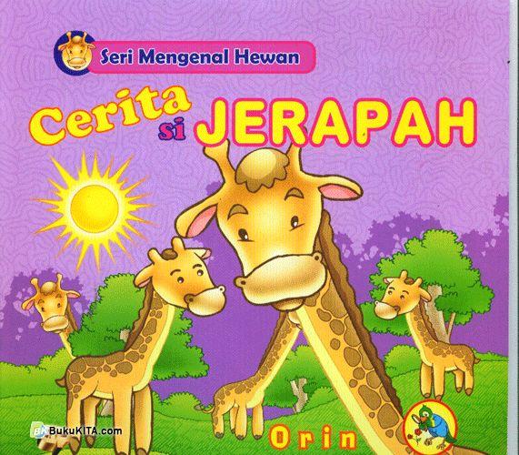 Cerita si jerapah :  Seri mengenal hewan / Orin