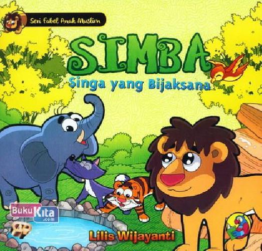 Simba Singa yang Bijaksana : Seri Fabel Anak Muslim