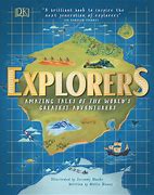 Explorers : Amazing Tales of The World's Greatest Adventurers / Nellie Huang