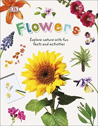 Flowers : explore nature with fun facts and activities