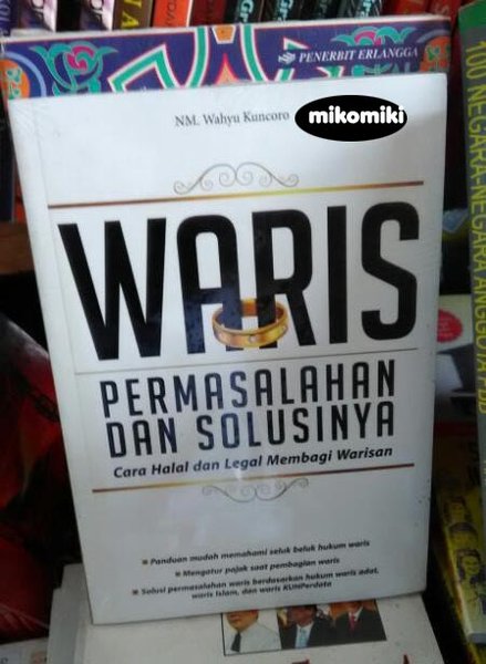 Waris: Permasalahan dan Solusinya : Cara Halal dan Legal Membagi Warisan