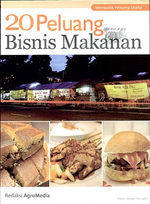 20 Peluang bisnis makanan / Redaksi Agro Media