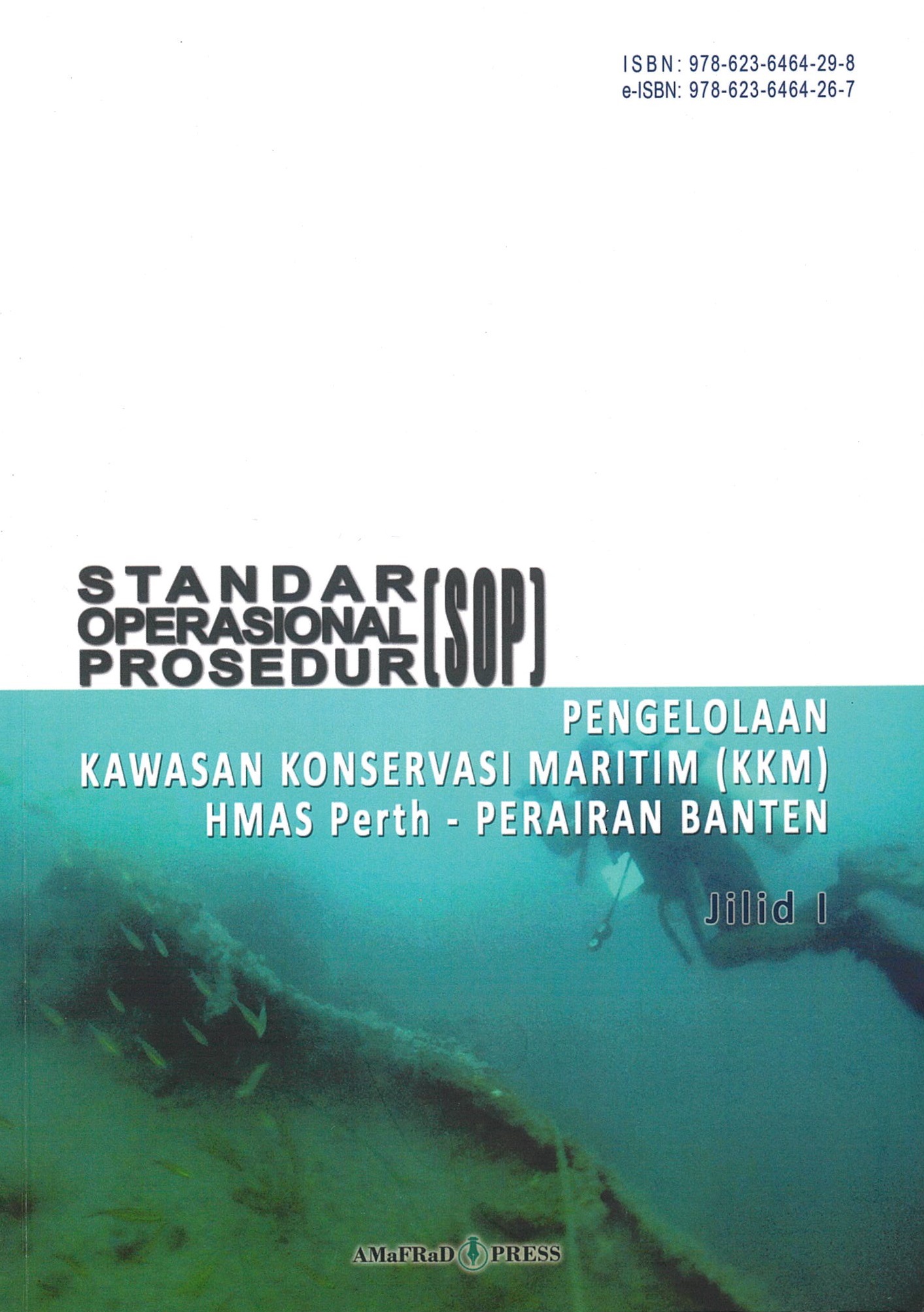 Standar operasional prosedur (SOP) pengelolaan kawasan konservasi maritim (KKM) HMAS perth perairan provinsi banten / Mujiyanto, Arip Rahman, Risnawati Rahayu ; editor, Didik Wahju Hendro Tjahdjo ; penata isi, Dian Wahono, Santoso Dwiatmojo