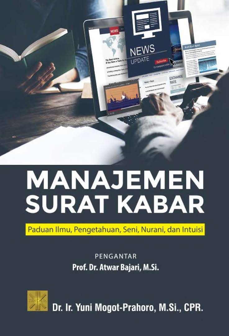 Manajemen surat kabar : paduan ilmu, pengetahuan, seni, nurani, intuisi