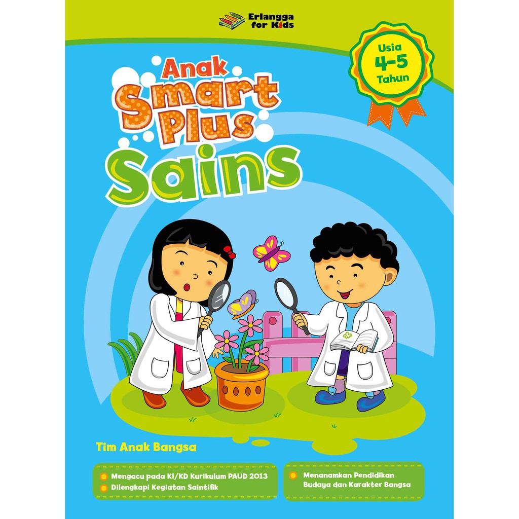 Anak Smart Plus Sains :  Usia 4-5 Tahun / Kunduri, S. Pd. ; Hj. Sri Mintarti M. Pd.