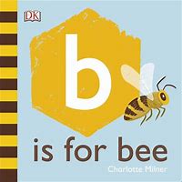 B is for Bee / Charlotte Milner