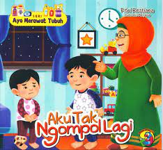 Aku Tak Ngompol Lagi : Seri Ayo Merawat Tubuh