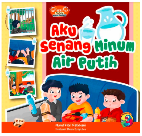 Seri aku sehat seperti Rasulullah : Aku senang minum air putih. Aku mau tidur siang