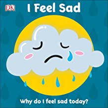 I Feel Sad :  why do i feel sad today / Sophie Parkes; Ilustrator, Sonny Flynn